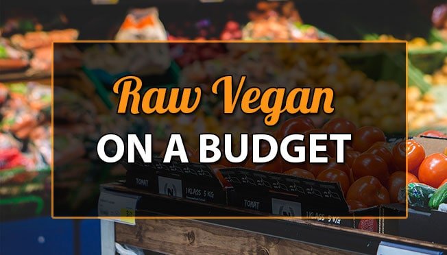 Easy methods to Reside as a Uncooked Vegan on a Worth range Easy methods to Reside as a Uncooked Vegan on a Worth range